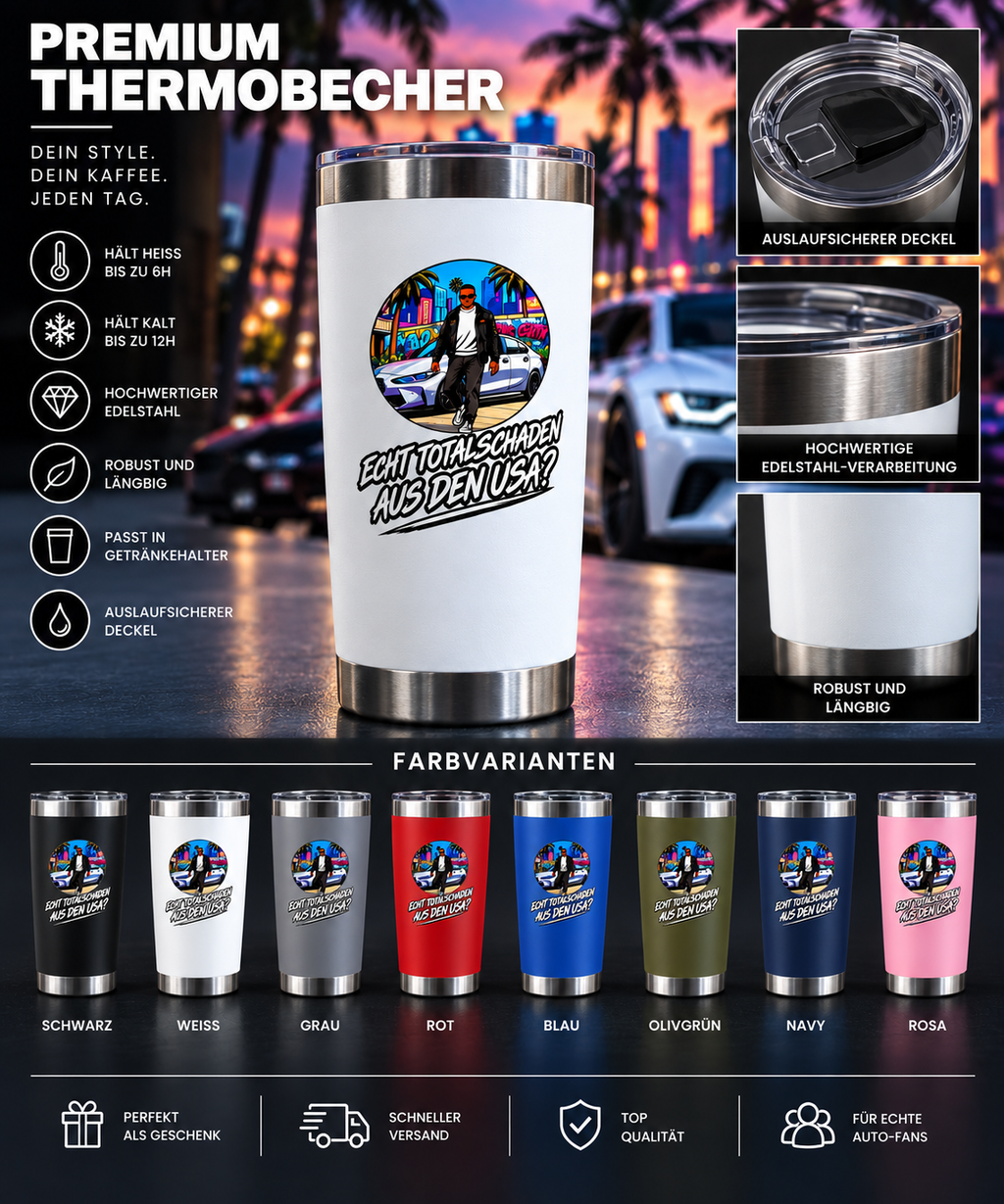 „Echt Totalschaden aus den USA?" - Premium Ther-mobecher 20 oz